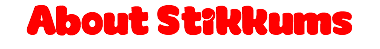About Stikkums